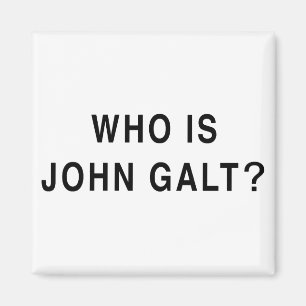 Who is John Galt? Magnet
