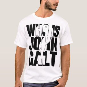 Who is John Galt? T-Shirt