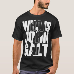 Who is John Galt? T-Shirt