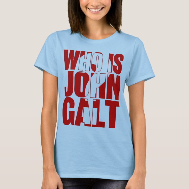 Who is John Galt? T-Shirt (Front)