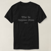 Who Is Keyser Söze - A MisterP Shirt 