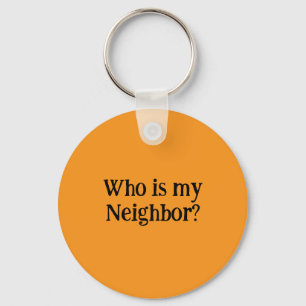 Who is my Neighbor?  Key Ring