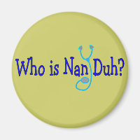 Who is Nan Duh?  Funny Nursing Student Gifts