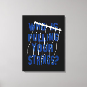 Who Is Pulling Your Strings? Wrapped Canvas