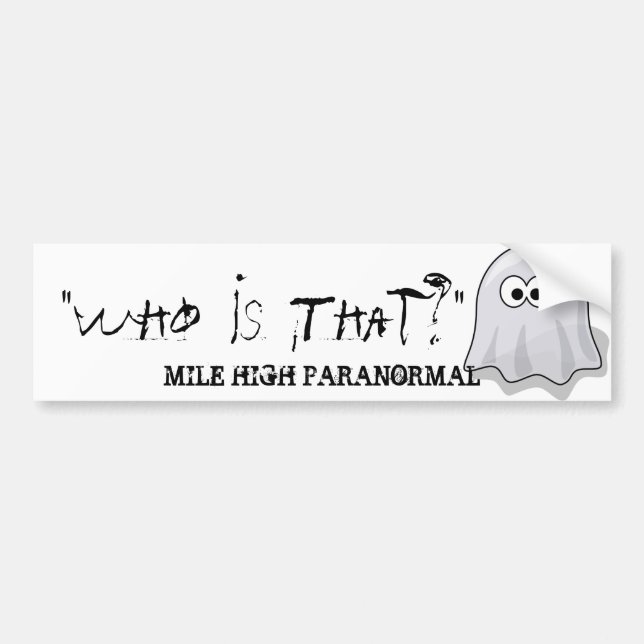 "Who Is That?" Bumper Sticker (Front)