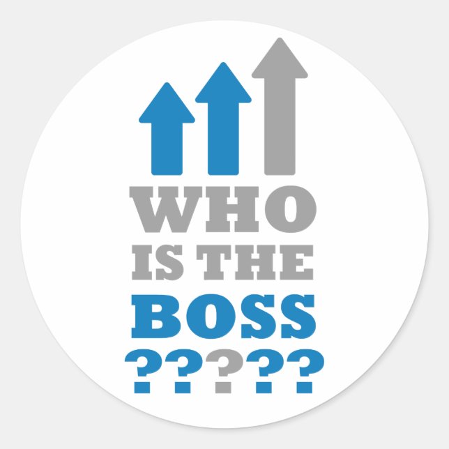 Who is the boss ? classic round sticker (Front)