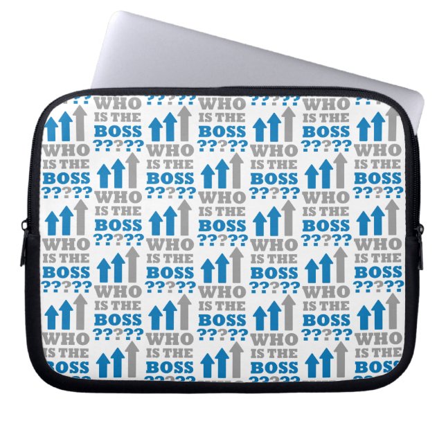 Who is the boss ? laptop sleeve (Front)