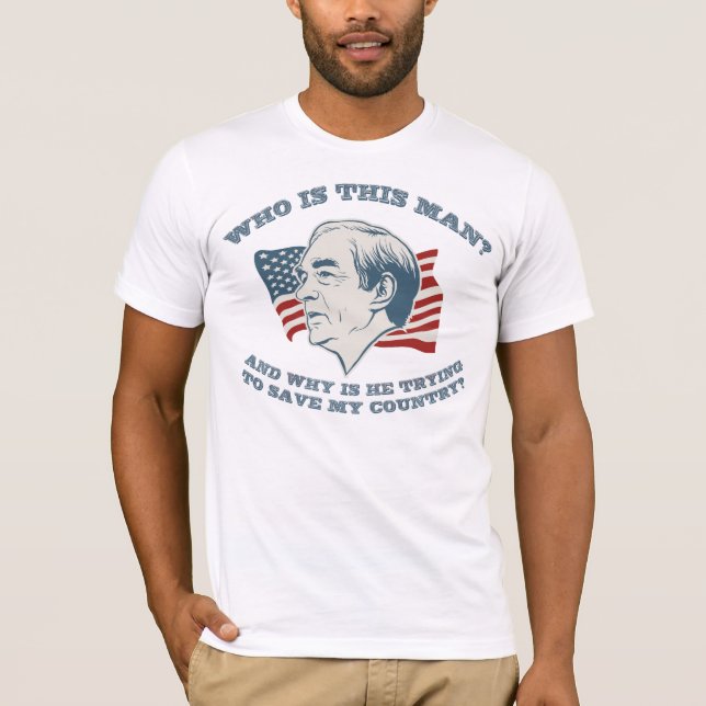 Who is this Man? Ron Paul Shirt (Front)