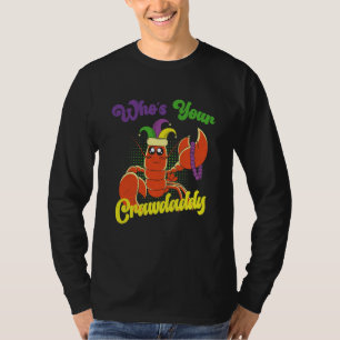 Who Is Your Crawdaddy Crawfish Mardi Gras Festival T-Shirt