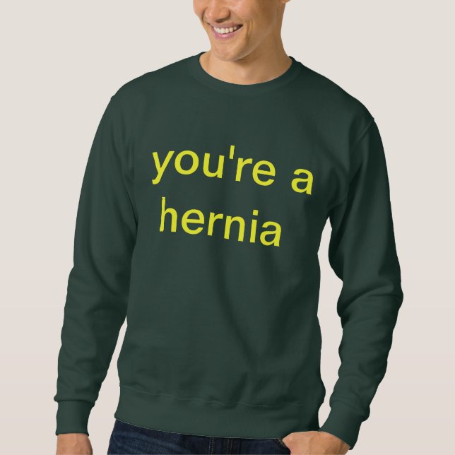 who isnt now a ways sweatshirt (Front)