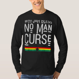 Who Jah Bless No Man Curse Rasta Reggae  1 T-Shirt