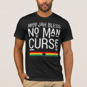 Who Jah Bless No Man Curse T-Shirt