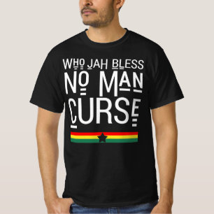 Who Jah Bless No Man Curse T-Shirt