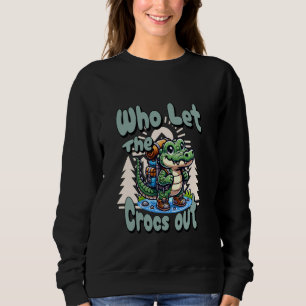 Who Let The Crocs Out Hiking Backpack Gator Croc T Sweatshirt