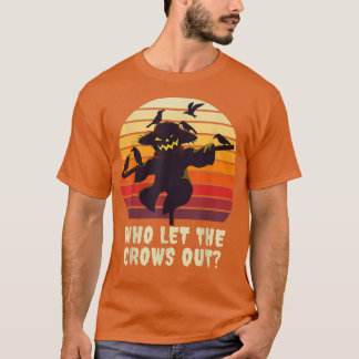 Who Let The Crows Out Funny Farming Farm Halloween T-Shirt
