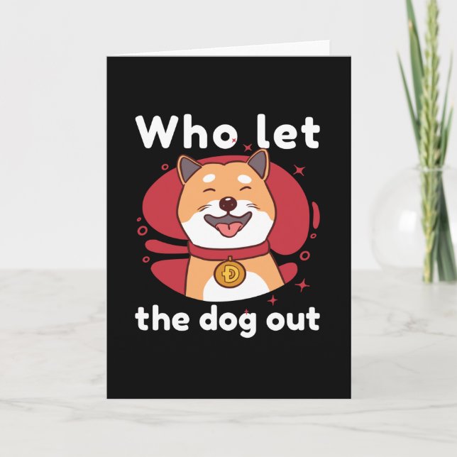 Who Let The Dog Out Dogs Card (Front)