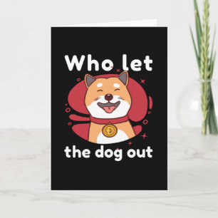 Who Let The Dog Out Dogs Card