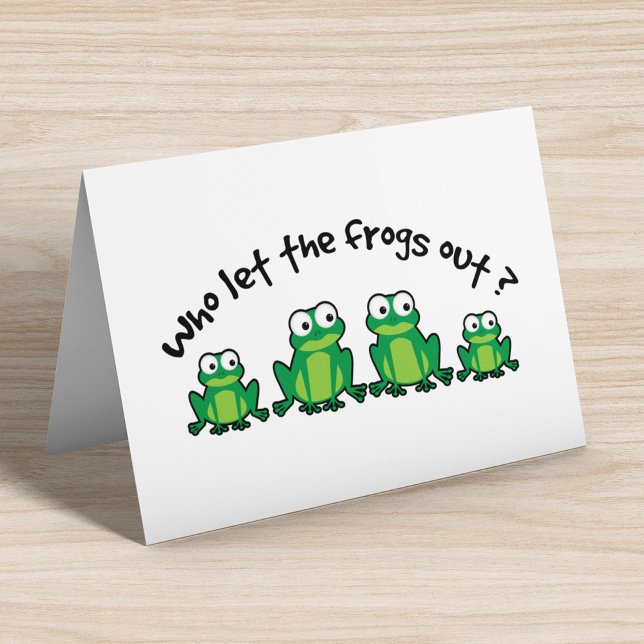 Who Let The Frogs Out? Card (Creator Uploaded)