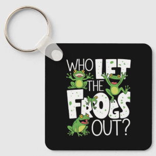 Who Let The Frogs Out Funny Amphibian Lover Meme Key Ring