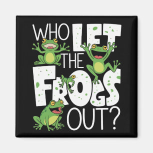 Who Let The Frogs Out Funny Amphibian Lover Meme Magnet