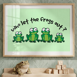 Who Let The Frogs Out? Poster