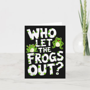 Who Let The Frogs Out Shirt Men Women Kids Green F Card