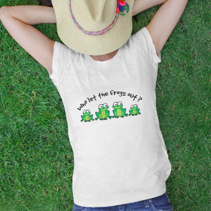 Who Let The Frogs Out? T-Shirt