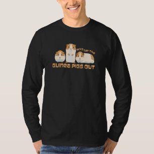 Who Let The Guinea Pig Out Guinea Pig For Men Wome T-Shirt