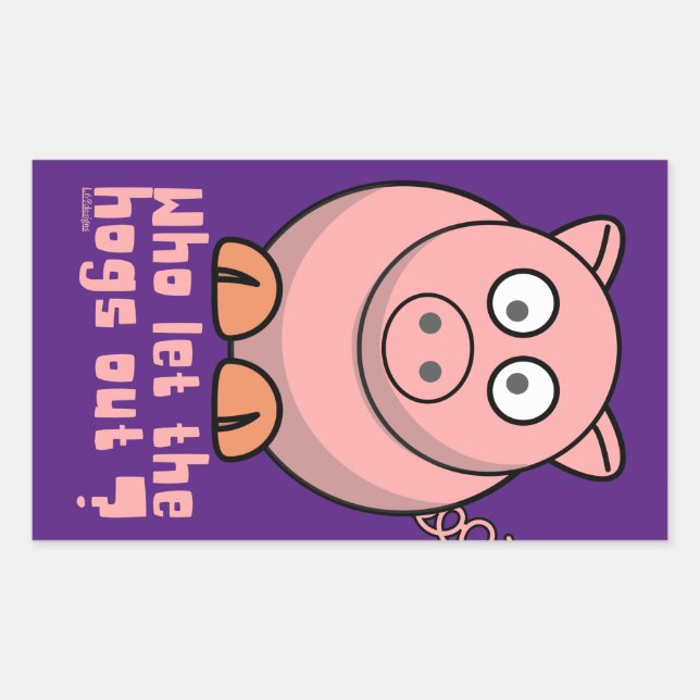 WHO LET THE HOGS OUT funny pig pun                 Rectangular Sticker (Front)