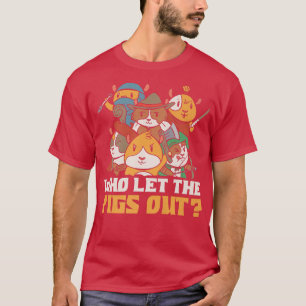 Who Let The Pigs Out Premium 5632 T-Shirt
