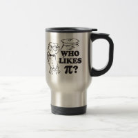 Who Likes Pi? Tavel Mug