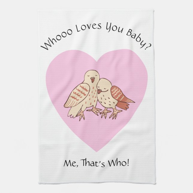 Who Loves You Baby? Owls Baby Shower Valentine Tea Towel (Vertical)