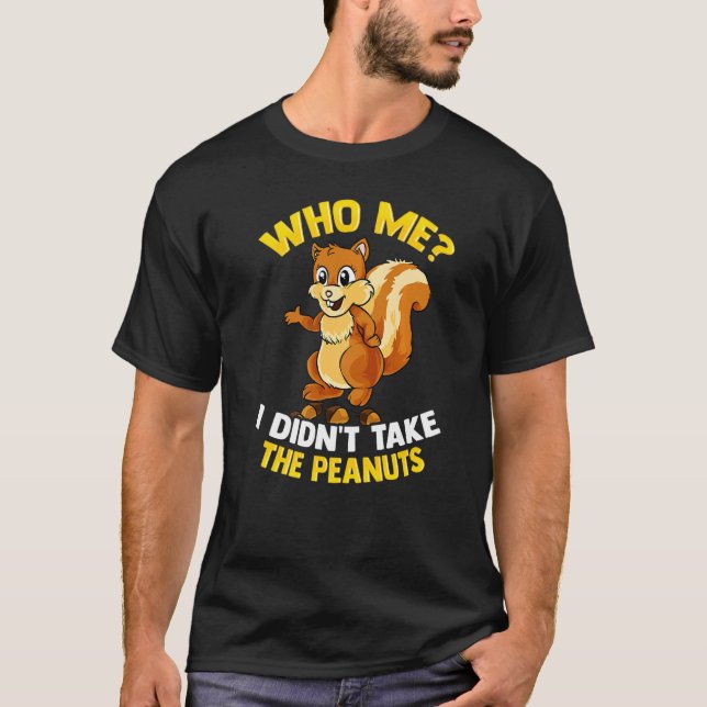Who Me I Didn't Take Peanuts Sarcastic Nutcracker  T-Shirt (Front)