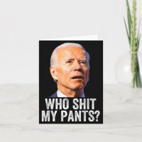 Who My Pants - Anti Joe Biden Tee - Funny Conserva