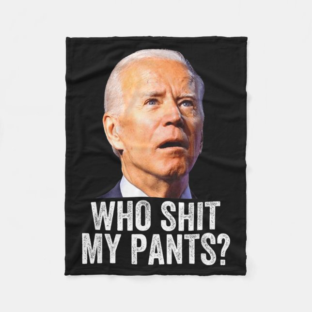 Who My Pants, Funny Anti Joe Biden, Conservative M Fleece Blanket (Front)
