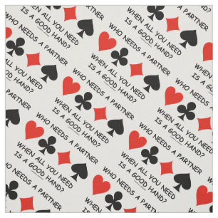 Who Needs A Partner When All You Need Bridge Humou Fabric