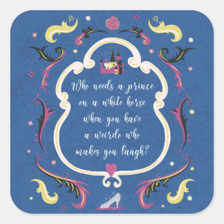 Who needs a prince? square sticker