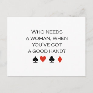 Who needs a woman when you have a good hand T-shir Postcard