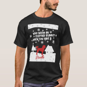 Who Needs An Electric Blanket When You Have A Pood T-Shirt