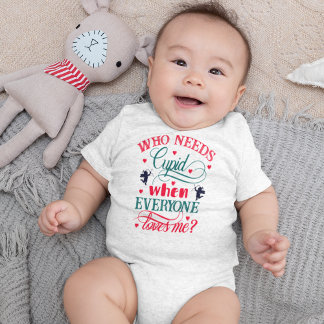 Who Needs Cupid When Everyone Loves Me Baby, ZFJ Baby Bodysuit