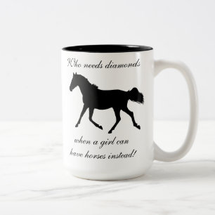 Who Needs Diamonds Horse Mug