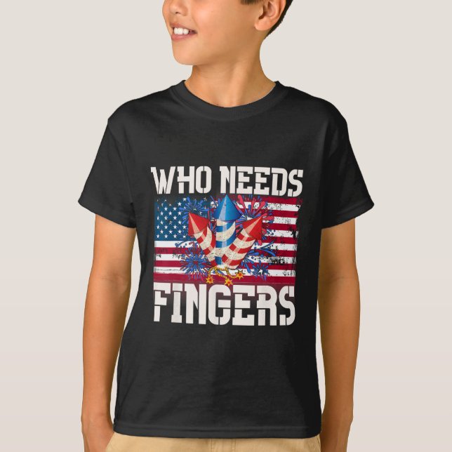 Who Needs Fingers Fireworks  T-Shirt (Front)