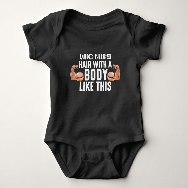 Who Needs Hair With A Body Like This Weightlifter Baby Bodysuit (Front)
