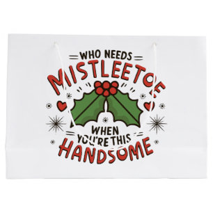 Who Needs Mistletoe When You re This Handsome Large Gift Bag