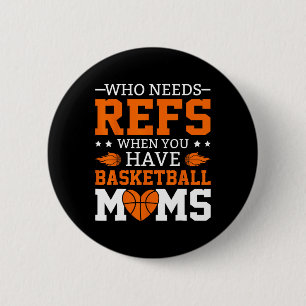 Who Needs Refs When You Have Sketll Moms 6 Cm Round Badge