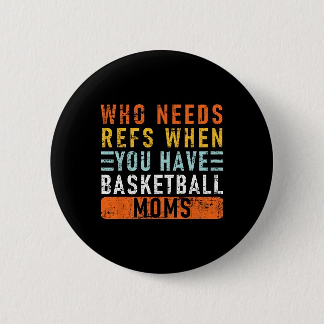 Who Needs Refs When You Have Sketll Moms - Sketll  6 Cm Round Badge (Front)