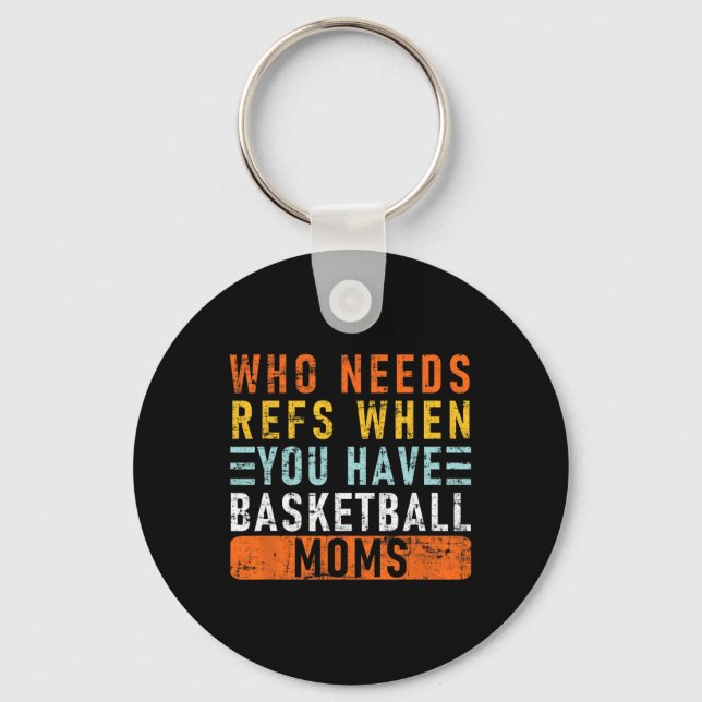 Who Needs Refs When You Have Sketll Moms - Sketll  Key Ring (Front)