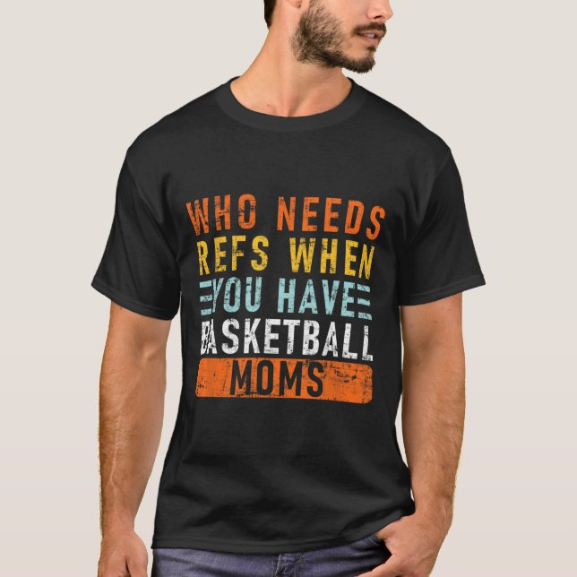 Who Needs Refs When You Have Sketll Moms - Sketll  T-Shirt (Front)