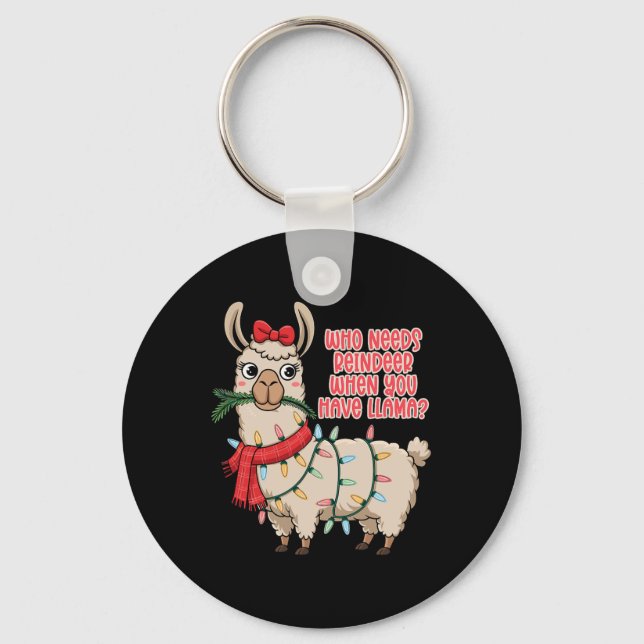 Who Needs Reindeer When You Have Llama - Christmas Key Ring (Front)