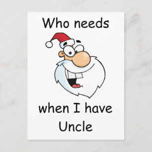 Who needs Santa Claus when I have Uncle Holiday Postcard
